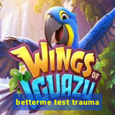 betterme test trauma